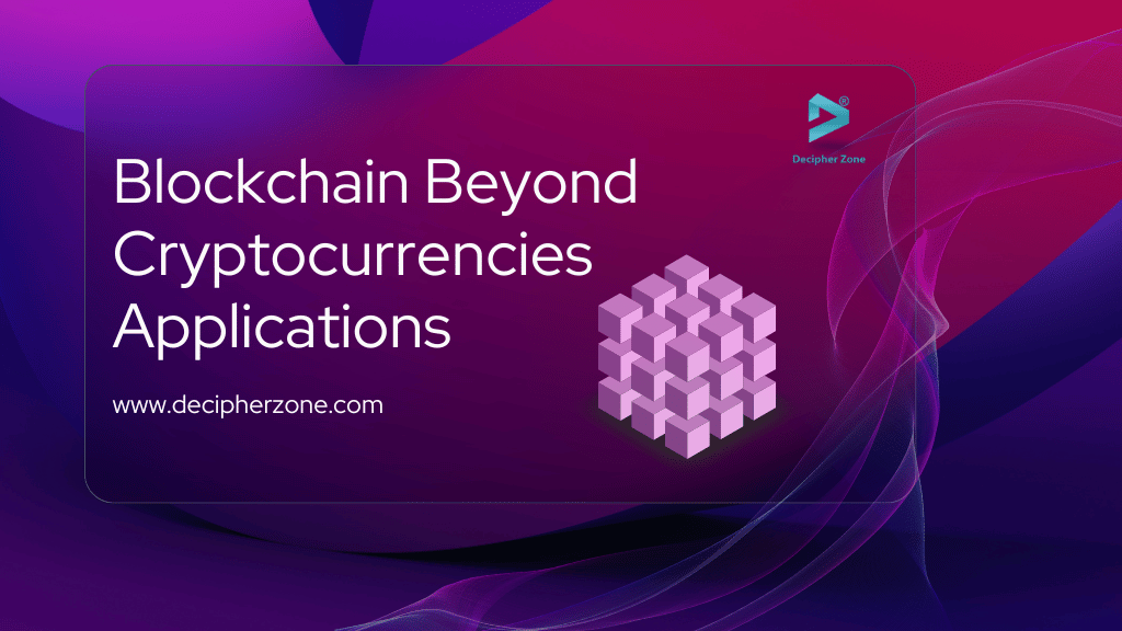 Exploring Blockchain Beyond Cryptocurrencies Applications in Different Industries