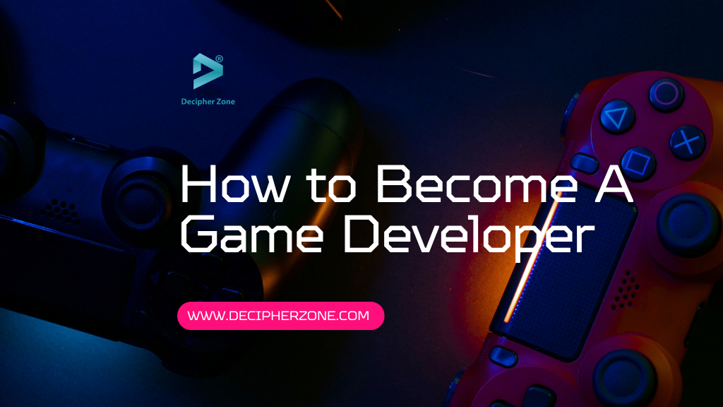 What Is a Game Developer (and How Do I Become One)?