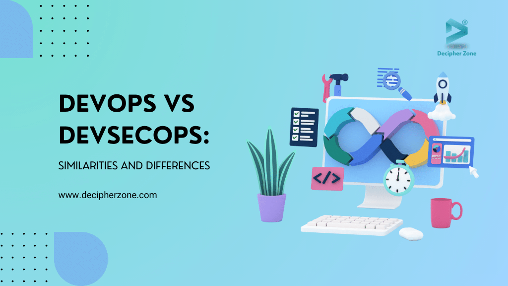 DevOps vs DevSecOps: Similarities and Differences