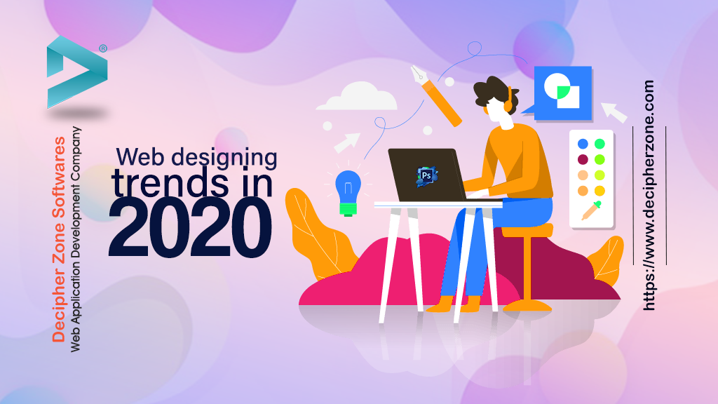 Top 12 Web Designing Trends in 2020