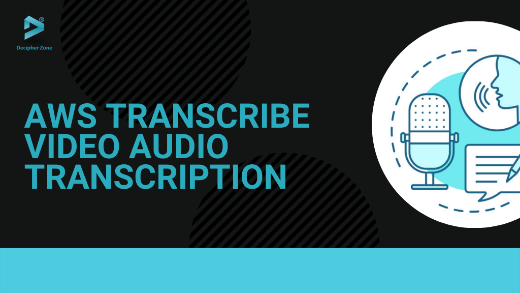 AWS Transcribe Video and Audio Transcription Process