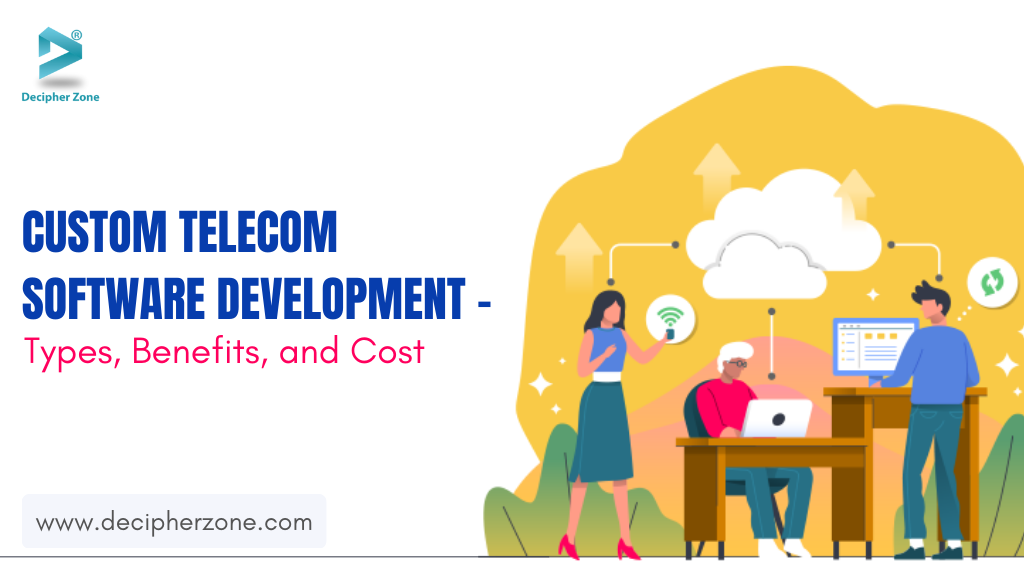 Custom Telecom Software Development - Types, Benefits and Cost