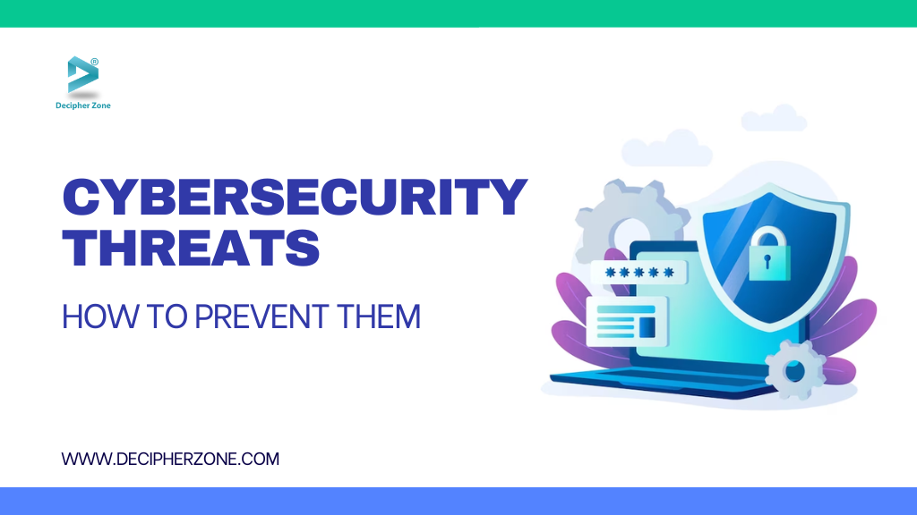 9 Common Cybersecurity Threats And How To Prevent Them