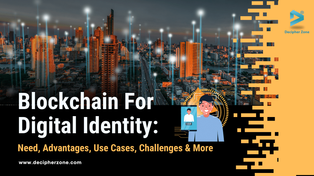 Blockchain Digital Identity: Advantages, Use Cases and Challenges