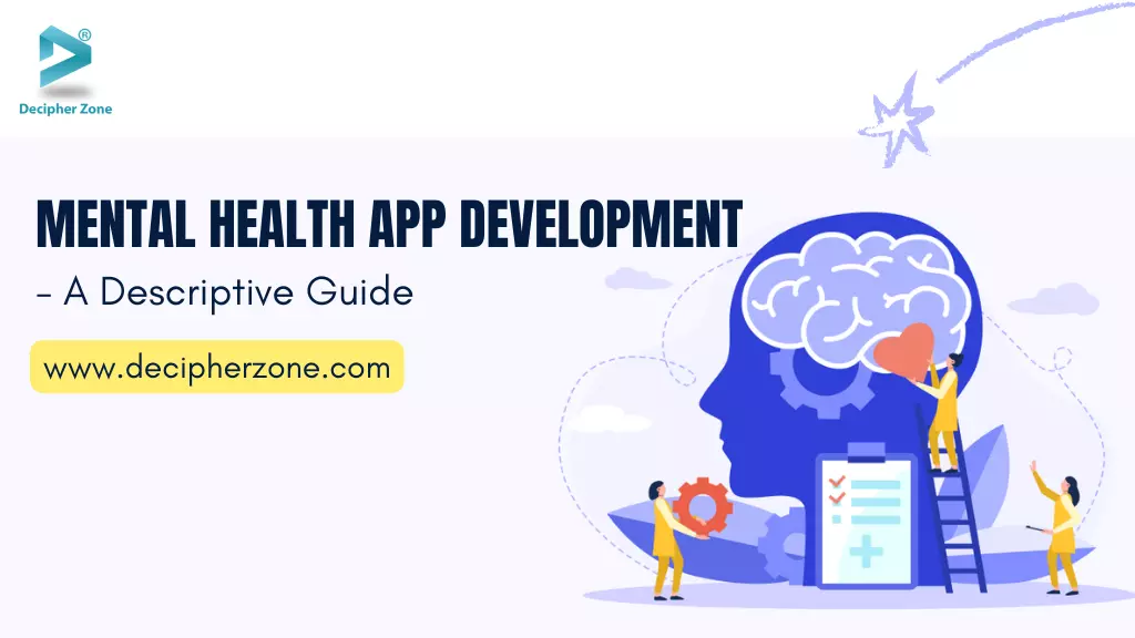Mental Health App Development - A Descriptive Guide
