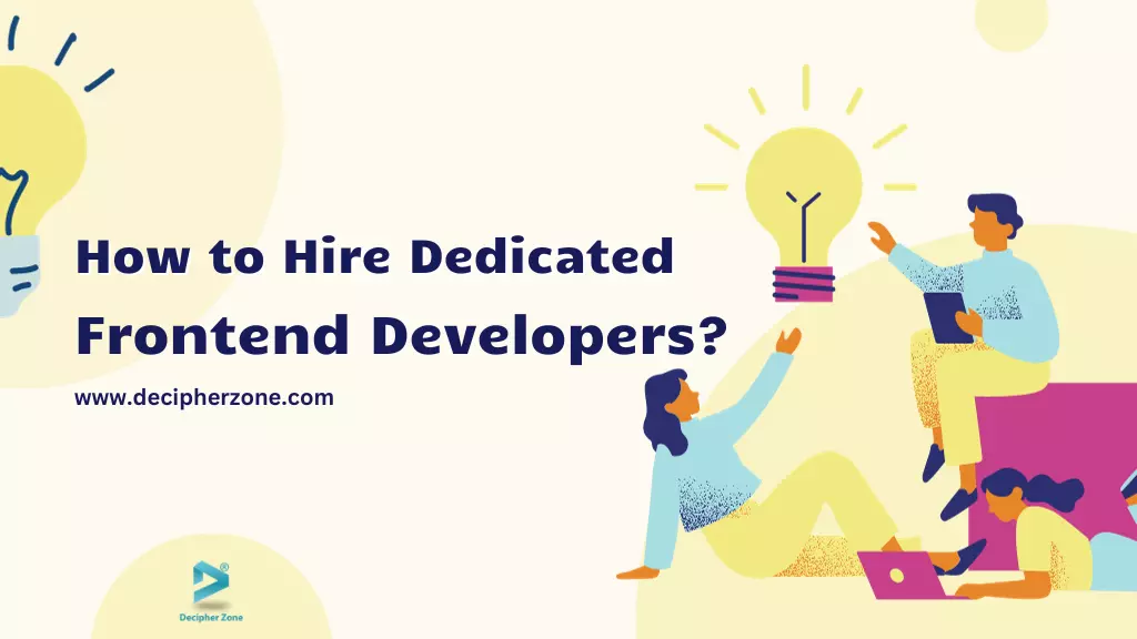 How to Hire Dedicated Frontend Developers