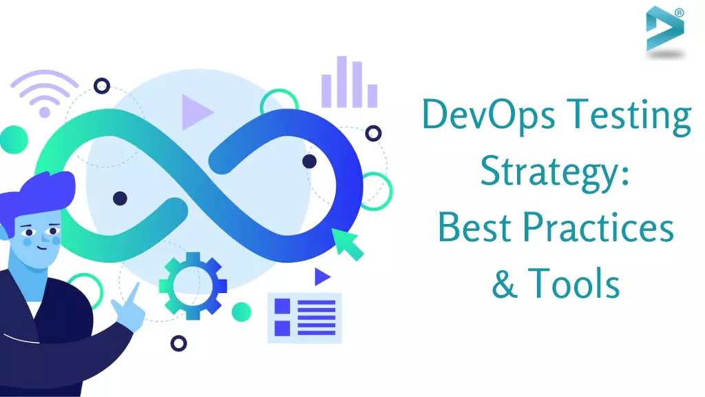 DevOps Testing Strategy: Best Practices & Tools