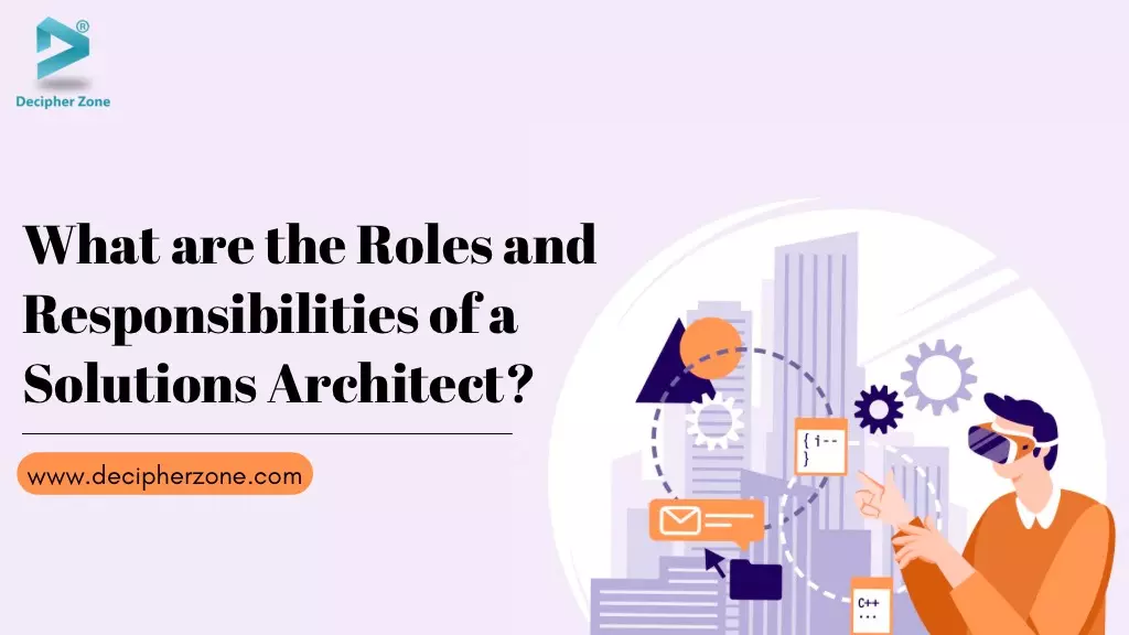 What are the Roles and Responsibilities of a Solutions Architect?