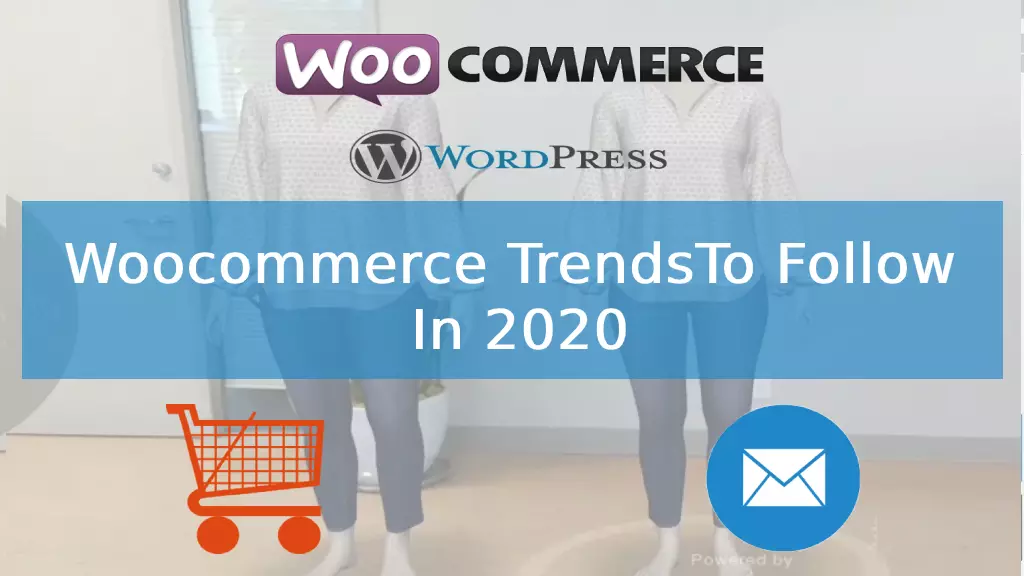 Top Woocommerce Trends To Follow In 2020