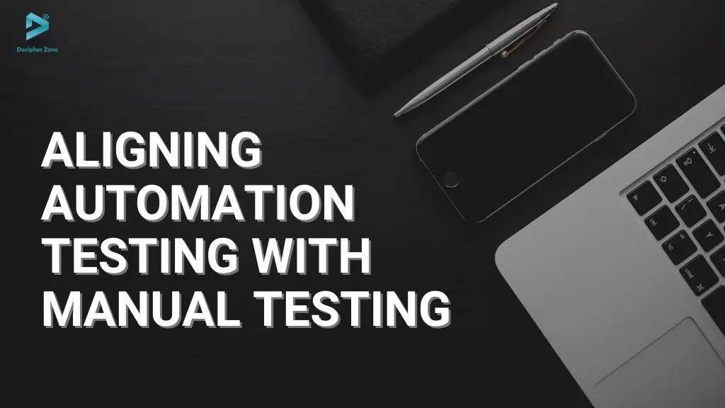 Aligning Automation Testing With Manual Testing