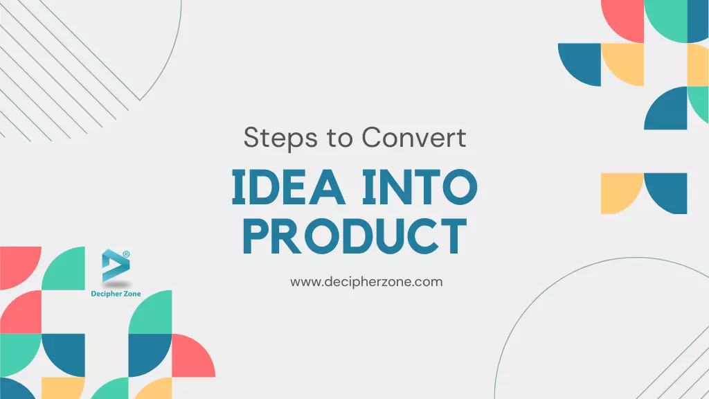 Convert Your Idea Into Product