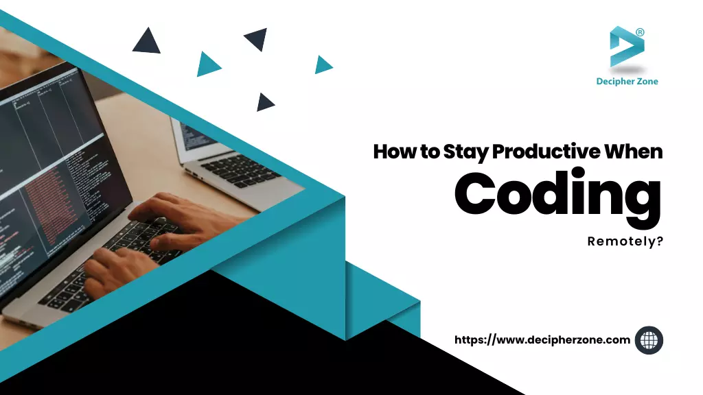 How to Stay Productive when Coding Remotely