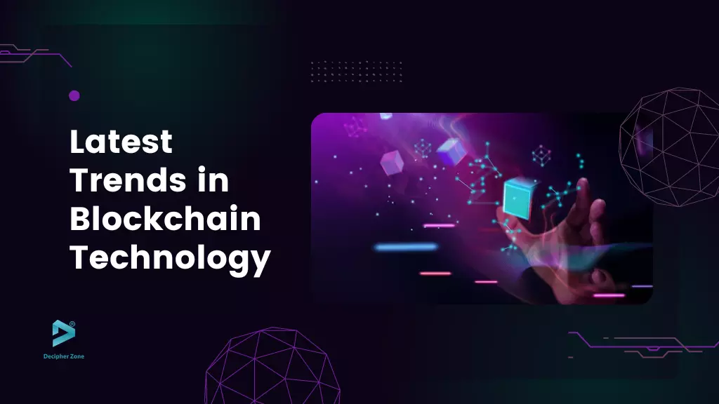 Latest Trends in Blockchain Technology