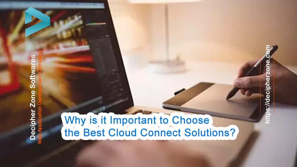 Why is it Important to Choose the Best Cloud Connect Solutions?