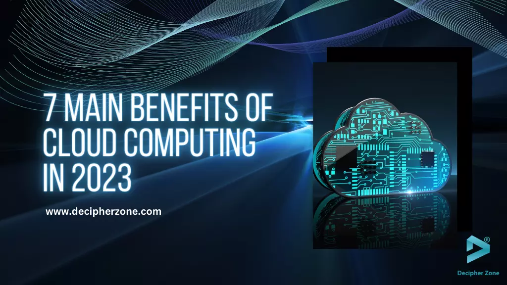 7 Main Benefits of Cloud Computing in 2023
