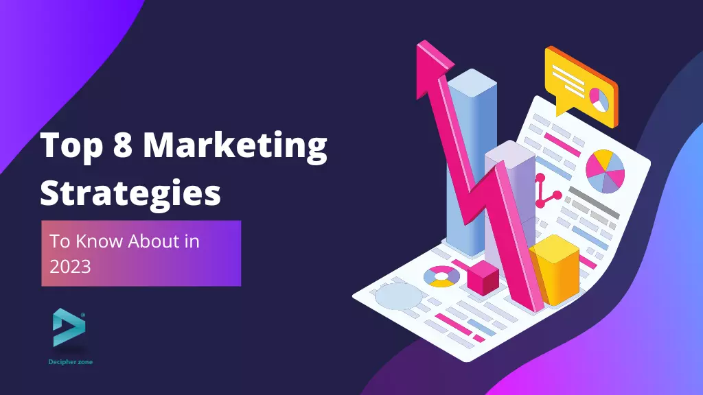 Top 8 Marketing strategies to know about in 2023