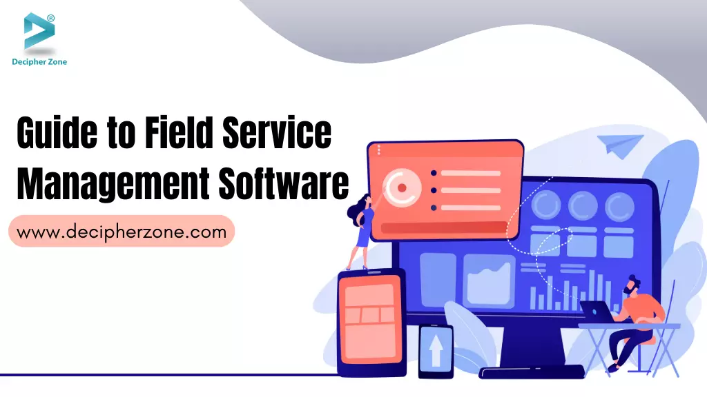 Guide to Field Service Management Software