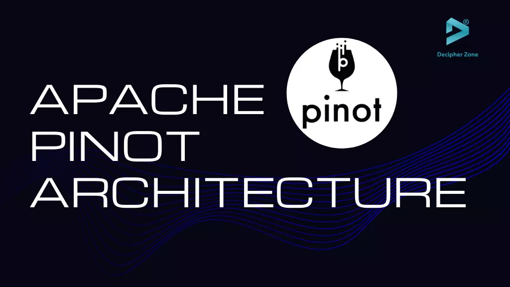 What is Apache Pinot Architecture?