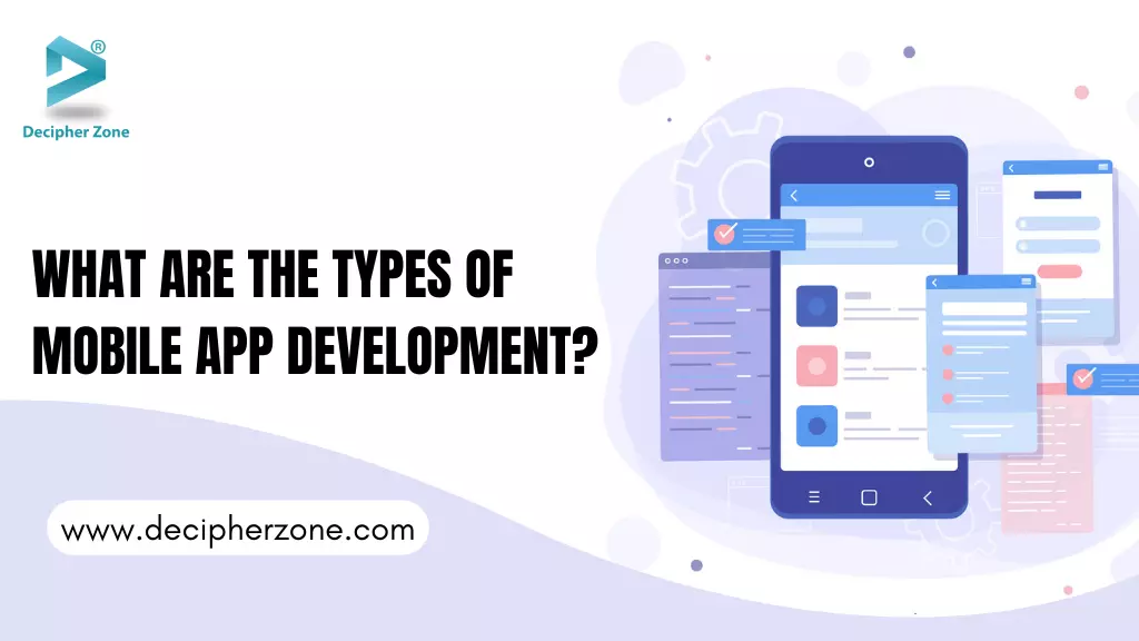 What are the types of Mobile App Development?