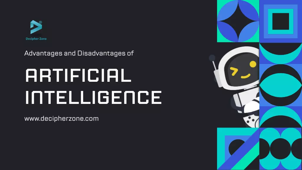 Advantages and Disadvantages of Artificial Intelligence