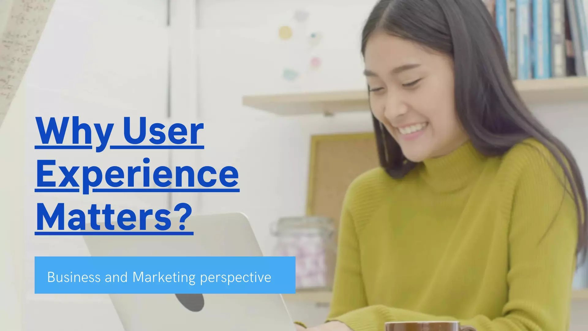 Why User Experience Matters?