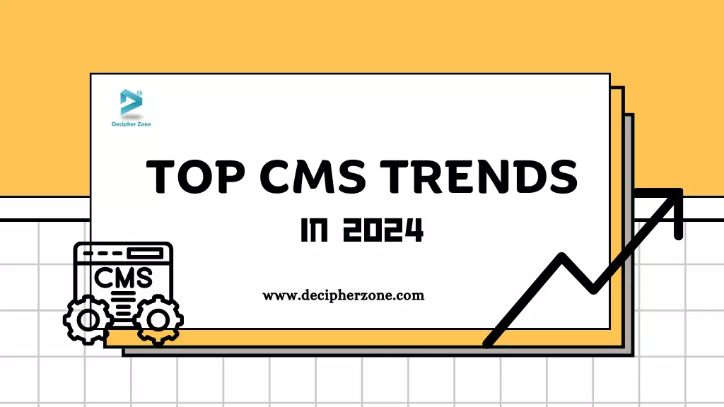 Top CMS Trends to Watch Out in 2024