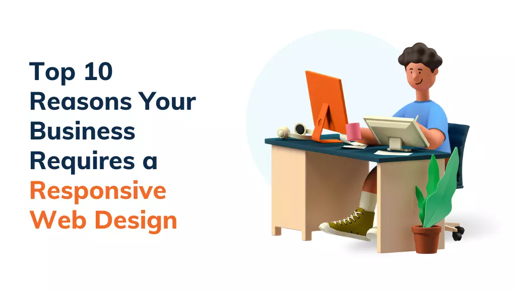Top 10 Reasons Why Your Business Needs a Responsive Web Design