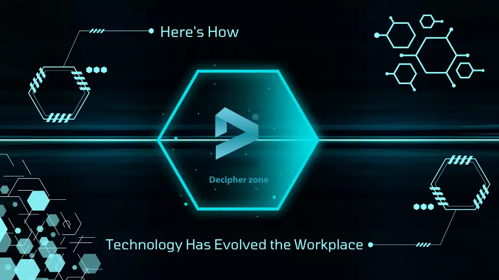 Here’s how Technology Has Evolved the Workplace