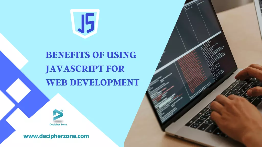 Benefits of using JavaScript for Web Development