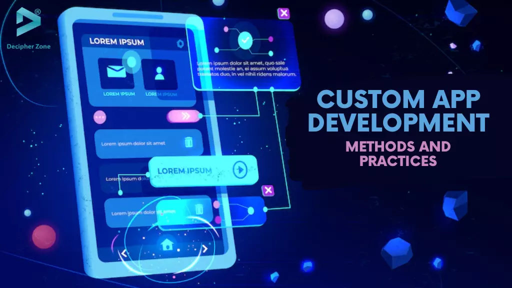 Custom App Development Methods and Practices
