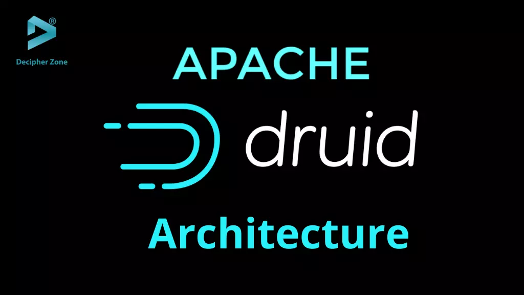 What is Apache Druid Architecture?