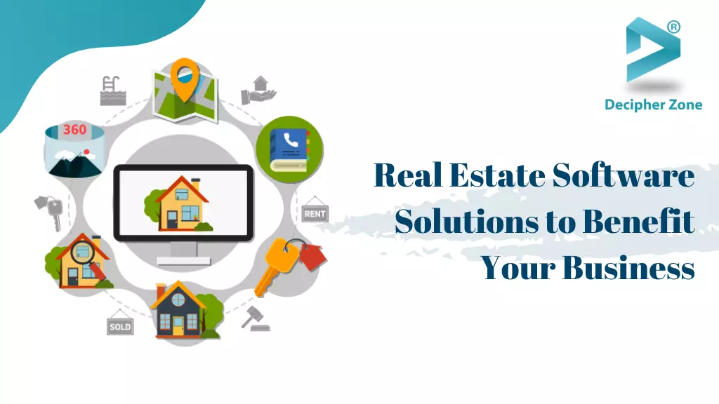 How can Real Estate Software Solutions Benefit Your Business