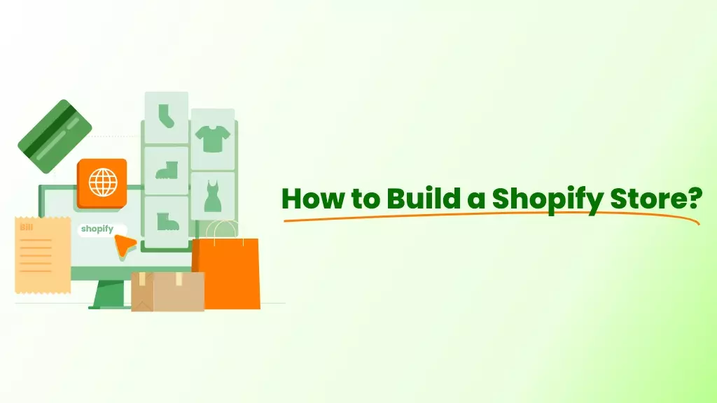 How To Build a Shopify Store for Your E-Commerce Business