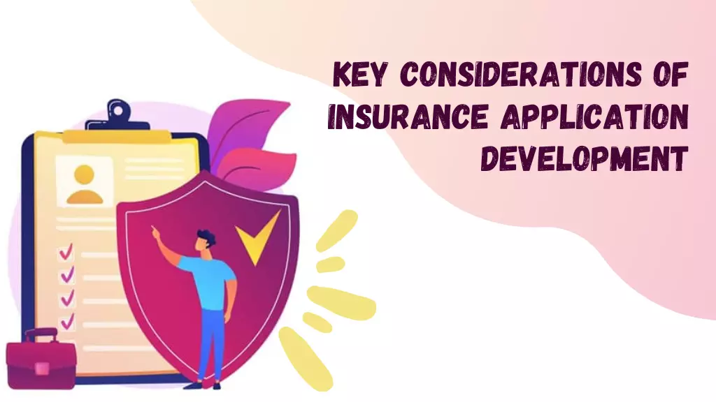 5 Key Considerations for Insurance Application Development