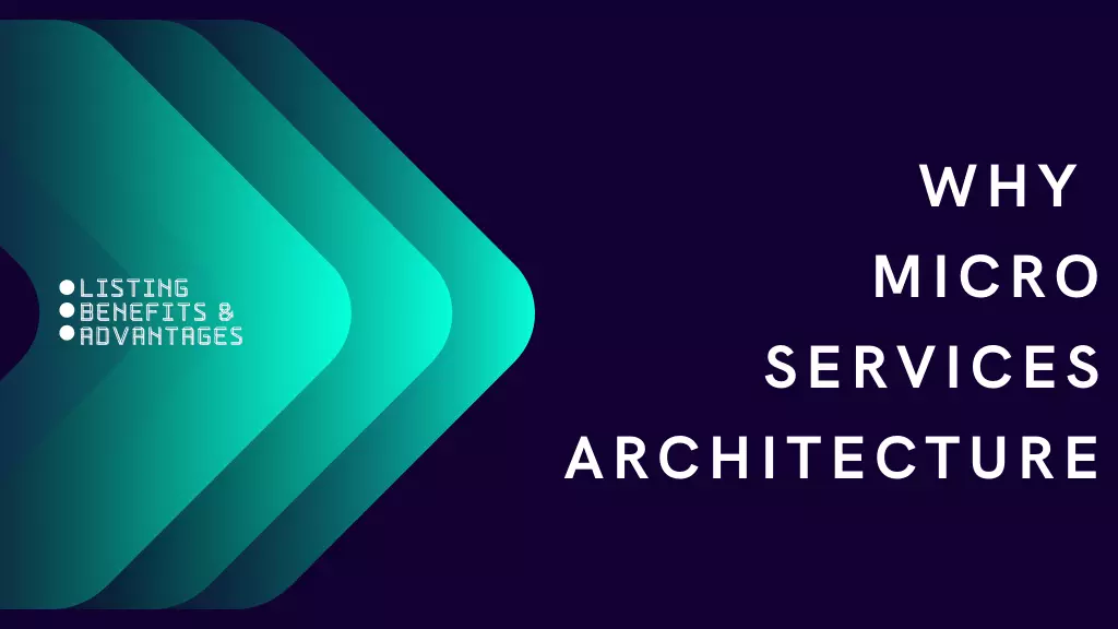 Why Microservices Architecture? 