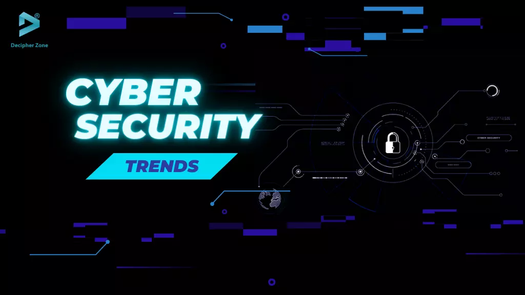 Cybersecurity trends