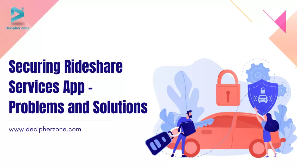 Securing Rideshare Services App - Problems and Solutions
