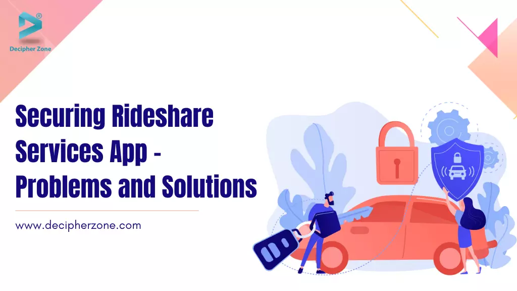 Securing Rideshare Services App - Problems and Solutions
