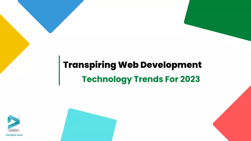 Transpiring Web Development Technology Trends for 2023
