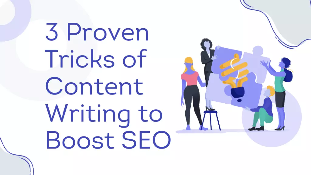 3 Proven Tricks of Content Writing to Boost SEO