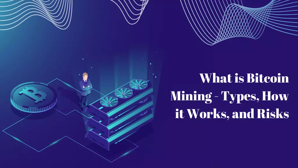 What is Bitcoin Mining and How Does it Work?