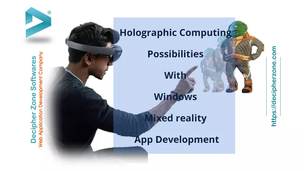 Holographic Computing Possibilities with Windows Mixed Reality App Development