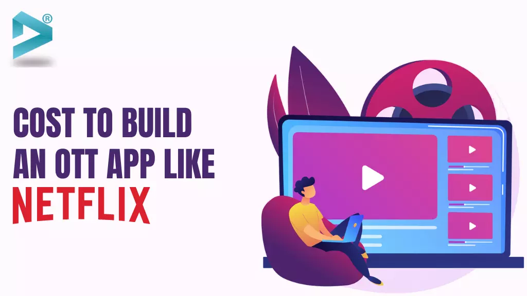 Cost to Build a Streaming Service Application like Netflix