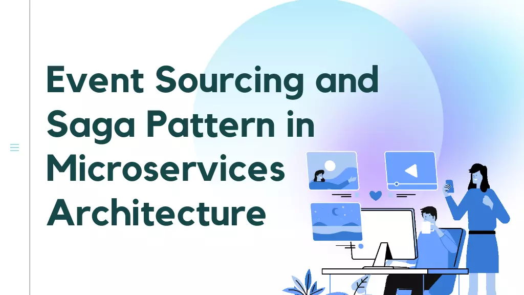 Event Sourcing and Saga Pattern in Microservices Architecture