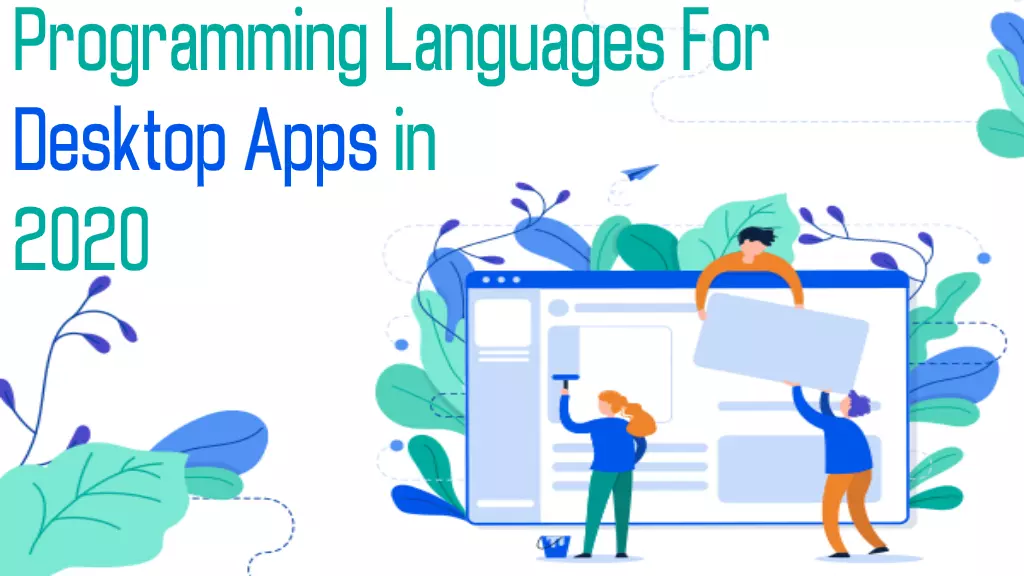 Top Programming Languages for Desktop Apps In 2020