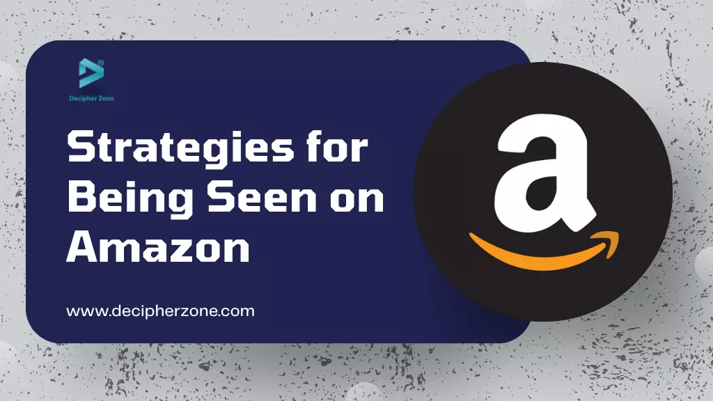 Strategies for Being Seen on Amazon