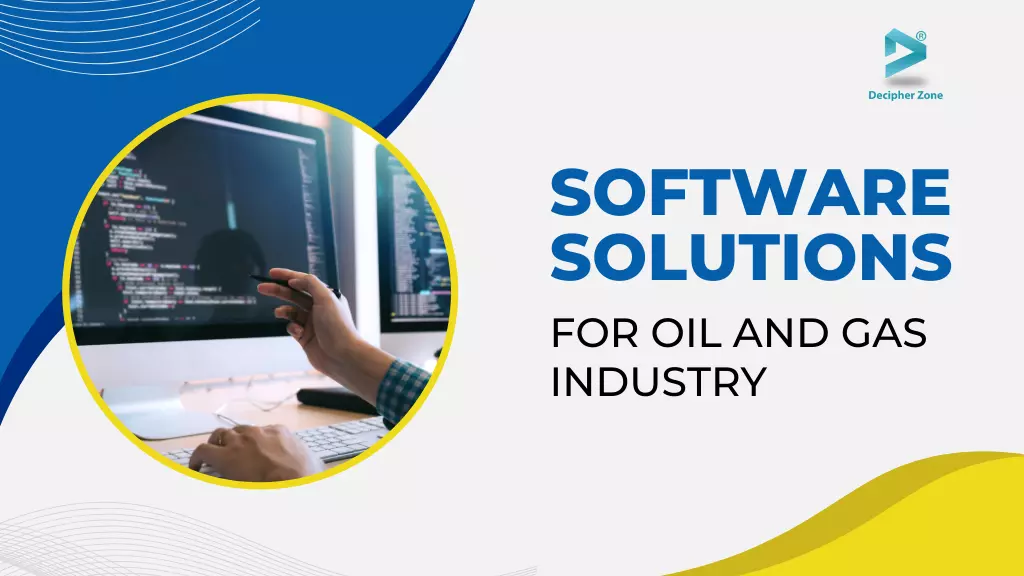 Software Solutions for Oil and Gas Industry