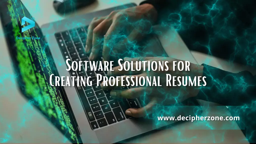 Top 10 Software Solutions for Creating Professional Resumes 