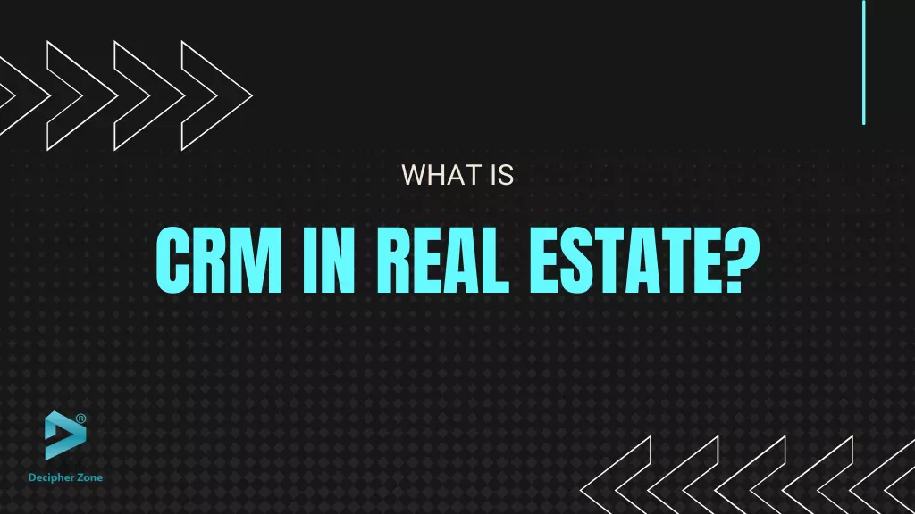 What is CRM in Real Estate?
