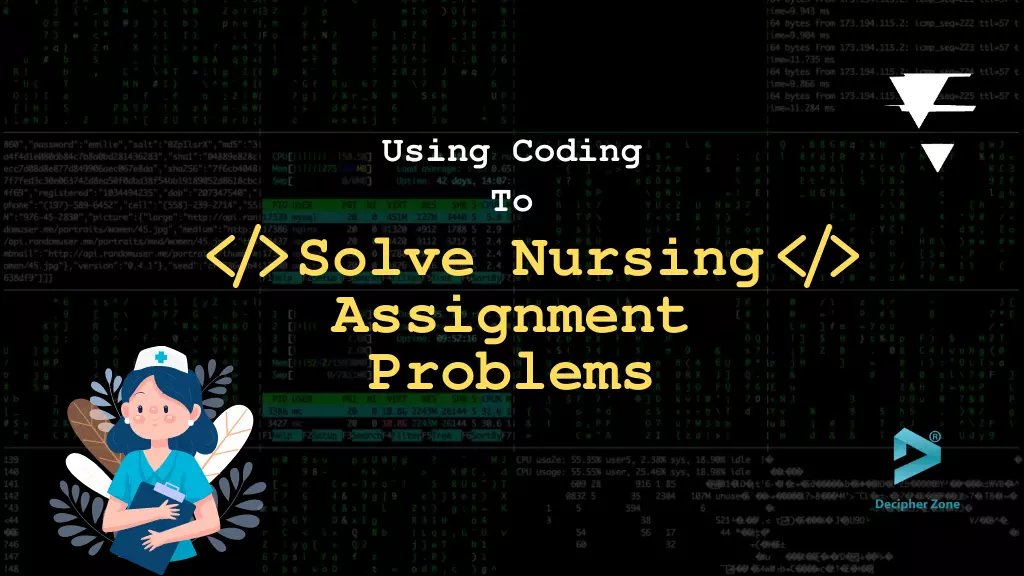 Using Coding to Solve Nursing Assignment Problems